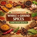 Handpicked Whole & Ground Spices – Farm Fresh Quality